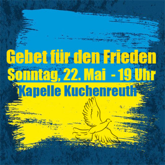 ökumenisches Friedensgebet in Kuchenreuth (22. Mai 2022)